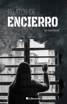 Paperback Relatos de Encierro: En cuarentena [Spanish] Book