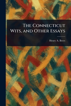 The Connecticut Wits, and Other Essays