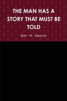 Paperback The Man Has a Story That Must Be Told Book
