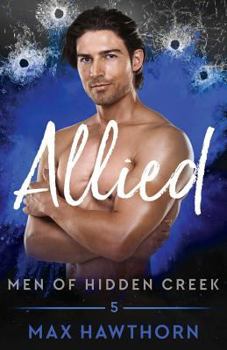 Allied - Book #5 of the Men of Hidden Creek - Season 2