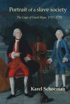 Hardcover Portrait of a Slave Society: The Cape of Good Hope, 1717-1795 Book