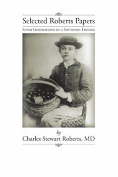 Paperback Selected Roberts Papers: Seven Generations of a Southern Lineage Book