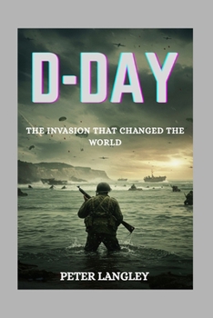 Paperback D-Day: The Invasion that Changed the World Book