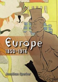 Paperback Europe 1850-1914: Progress, Participation and Apprehension Book