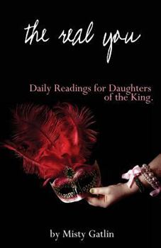 The Real You: Daily Readings for Daughters of the King