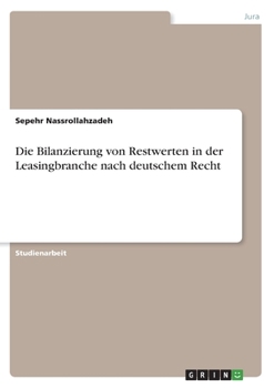 Paperback Die Bilanzierung von Restwerten in der Leasingbranche nach deutschem Recht [German] Book
