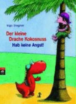 Der kleine Drache Kokosnuss - Hab keine Angst! - Book #4 of the Der kleine Drache Kokosnuss