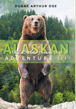 Hardcover Alaskan Wilderness Adventure: Book 3 Book