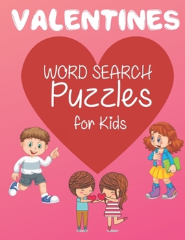 Paperback Valentines WORD SEARCH Puzzles for Kids: 30 Valentine's Day Themed Word Search Puzzles - Valentine's Day Activity Book [Large Print] Book