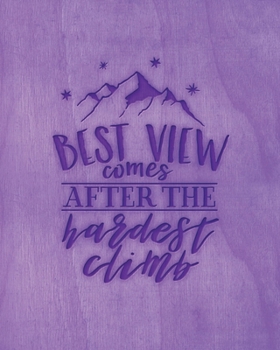 Paperback Best View Comes After The Hardest Climb: Family Camping Planner & Vacation Journal Adventure Notebook - Rustic BoHo Pyrography - Purple Timber Book