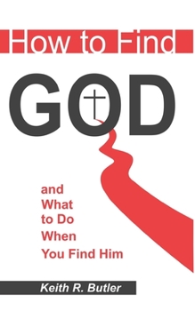 Paperback How to Find God: What to Do When You Find Him Book