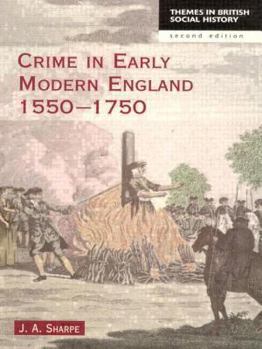Crime in Early Modern England 1550-1750 (Themes in British Social History Series) - Book  of the es in British Social History