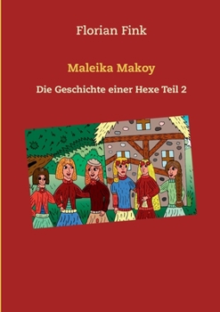 Paperback Maleika Makoy: Die Geschichte einer Hexe Teil 2 [German] Book