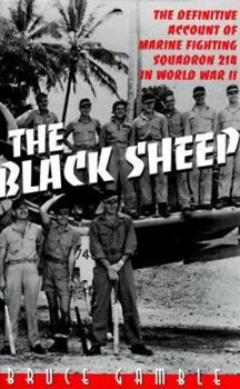 Hardcover The Black Sheep: The Definitive History of Marine Fighting Squadron 214 in World War II Book