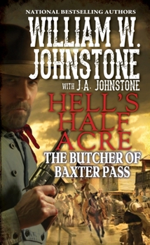 The Butcher of Baxter Pass - Book #3 of the Hell's Half Acre