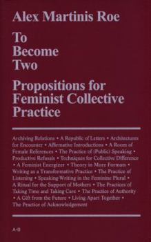 Paperback To Become Two: Propositions for Feminist Collective Practice Book