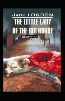 "The Little Lady of the Big House Illustrated "