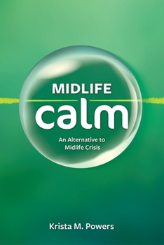 Paperback Midlife Calm: An Alternative to Midlife Crisis Book