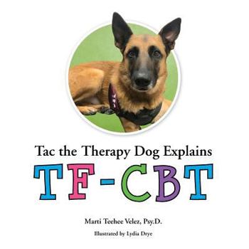 Paperback Tac the Therapy Dog Explains TF-CBT Book