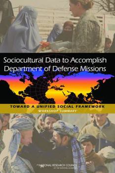 Paperback Sociocultural Data to Accomplish Department of Defense Missions: Toward a Unified Social Framework: Workshop Summary Book