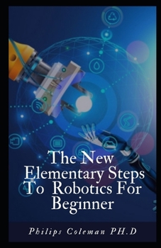 Paperback The New Elementary Steps to Robotics for Beginner's Book