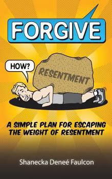Paperback Forgive... How?: A Simple Plan for Escaping the Weight of Resentment Book