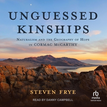 Audio CD Unguessed Kinships: Naturalism and the Geography of Hope in Cormac McCarthy Book