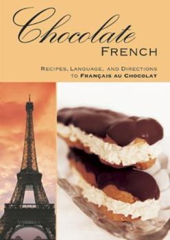 Paperback Chocolate FRENCH: Recipes, Language, and Directions to Francais au Chocolat Book