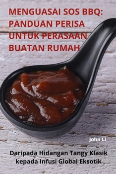 Paperback Menguasai SOS BBQ: Panduan Perisa Untuk Perasaan Buatan Rumah [Malay] Book