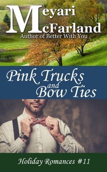 Pink Trucks and Bow Ties (Holiday Romances) - Book #11 of the Holiday Romances