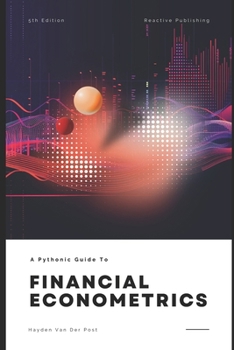 Paperback Financial Economtrics with Python: A Pythonic Guide for 2024 Book