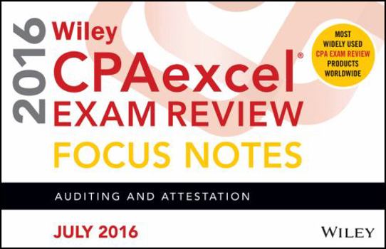 Spiral-bound Wiley Cpaexcel Exam Review July 2016 Focus Notes: Auditing and Attestation Book