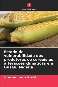 Paperback Estado de vulnerabilidade dos produtores de cereais às alterações climáticas em Gusau, Nigéria [Portuguese] Book