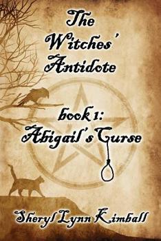 Paperback The Witches' Antidote: Book 1: Abigail's Curse Book