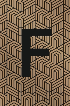 F: Monogram Initial "F" for Man, Woman / Medium Size Notebook with Lined Interior, Page Number and Daily Entry Ideal for Taking Notes, Journal, Diary, ... Projects and Appointments (Modern Monograms)