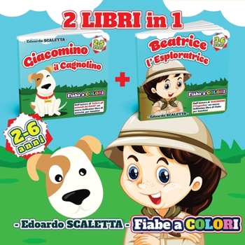 Paperback 2 Libri di FIABE in 1 - Giacomino e Beatrice: 2 Fiabe a colori da leggere al tuo bambino - Le avventure di Giacomino e Beatrice ora in un solo colorat [Italian] Book