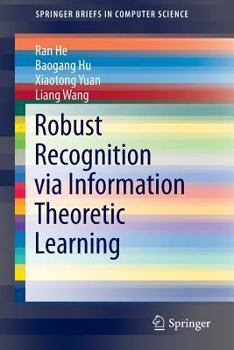 Paperback Robust Recognition Via Information Theoretic Learning Book