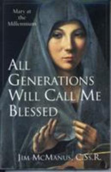 Paperback All Generations Will Call Me Blessed: Mary at the Millennium Book