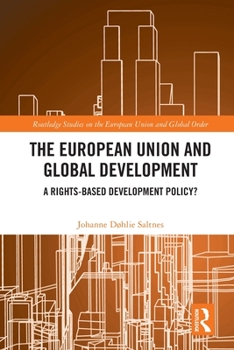 Paperback The European Union and Global Development: A Rights-based Development Policy? Book