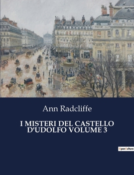Paperback I Misteri del Castello d'Udolfo Volume 3: Un viaggio tra ombre e segreti nel cuore delle Alpi [Italian] Book