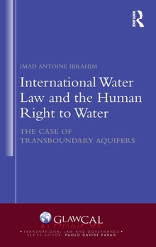 Hardcover International Water Law and the Human Right to Water: The Case of Transboundary Aquifers Book