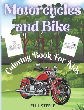 Paperback Motorcycles and Bike Coloring Book For Kids: Amazing Motorcycle and Bike Coloring Book for Kids & Teens, Cute Motorcycle Coloring Book with Fun Dirt B Book