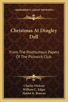 Paperback Christmas At Dingley Dell: From The Posthumous Papers Of The Pickwick Club Book