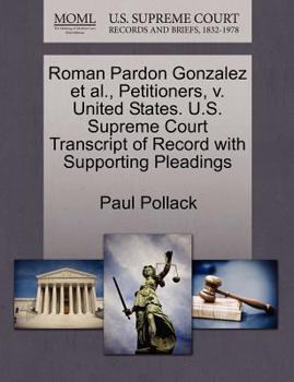 Paperback Roman Pardon Gonzalez Et Al., Petitioners, V. United States. U.S. Supreme Court Transcript of Record with Supporting Pleadings Book