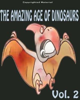 Paperback The Amazing Age of Dinosaurs: Dinosaur Facts For Kids: Dinosaur Books For Kids Book