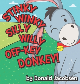 Hardcover Stinky Winky Silly Willy off-Key Donkey: A Fun Rhyming Animal Bedtime Book for Kids Book