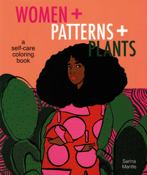 Paperback Women + Patterns + Plants: A Self-Care Coloring Book