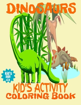 Paperback Dinosaurs Kid's Activity Coloring Book Kid's Age 4-8: Dot To Dot Mazes Puzzles And Coloring Pages Book
