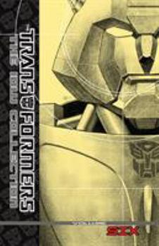 The Transformers: The IDW Collection Vol. 6 - Book #1.6 of the Transformers: The IDW Collection