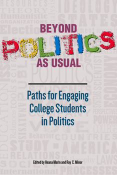 Paperback Beyond Politics as Usual: Paths for Engaging College Students in Politics Book